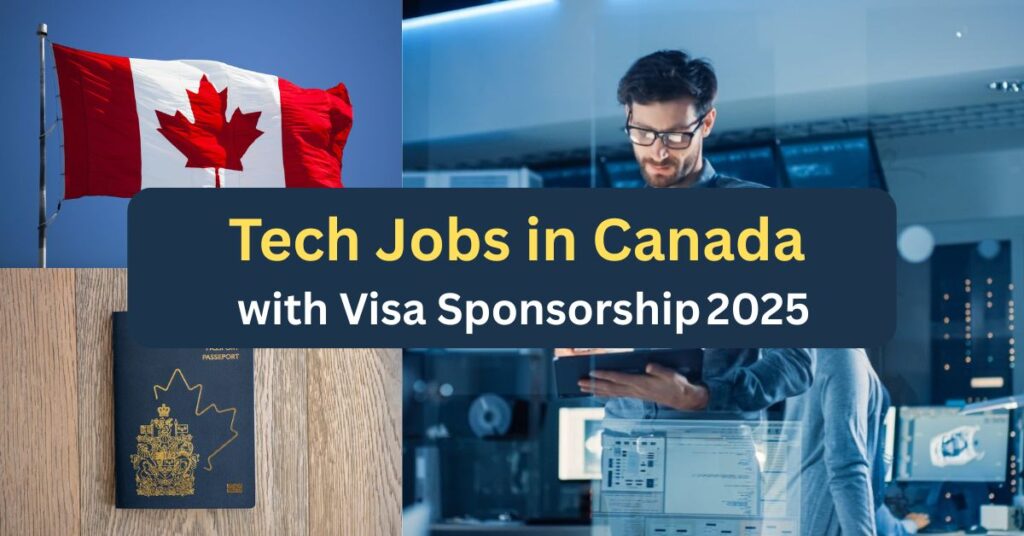 Tech Jobs in Canada with Visa Sponsorship  2025